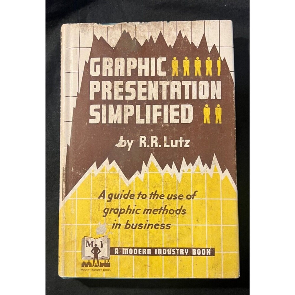 GRAPHIC PRESENTATION SIMPLIFIED R. R. Lutz - Guide to Modern Graphics 1949 (1st)